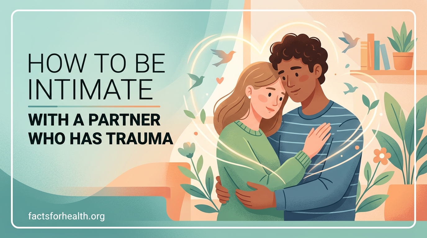 How to Be Intimate With a Partner Who Has Trauma