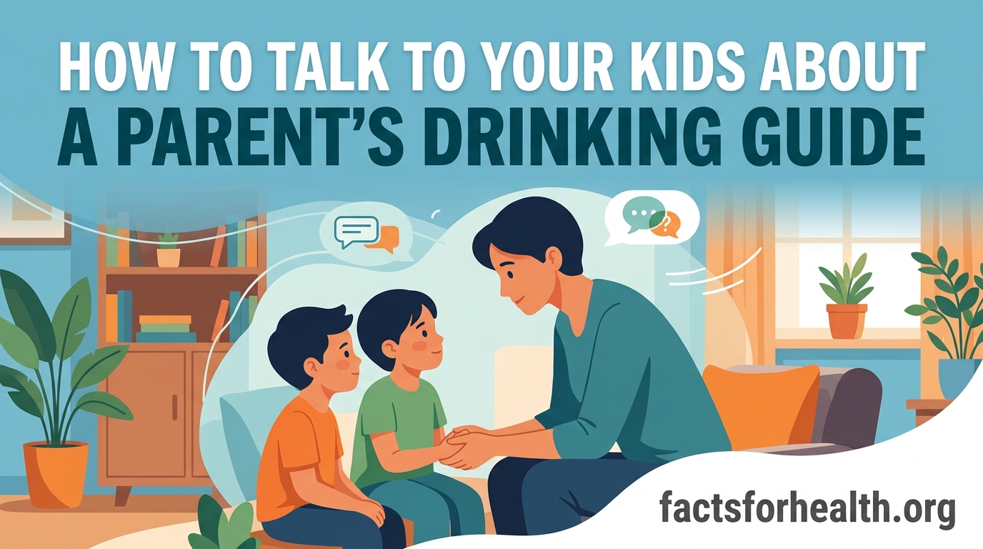 How to Talk to Your Kids About a Parent's Drinking Guide