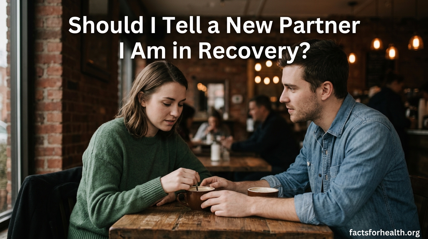 Should I Tell a New Partner I Am in Recovery
