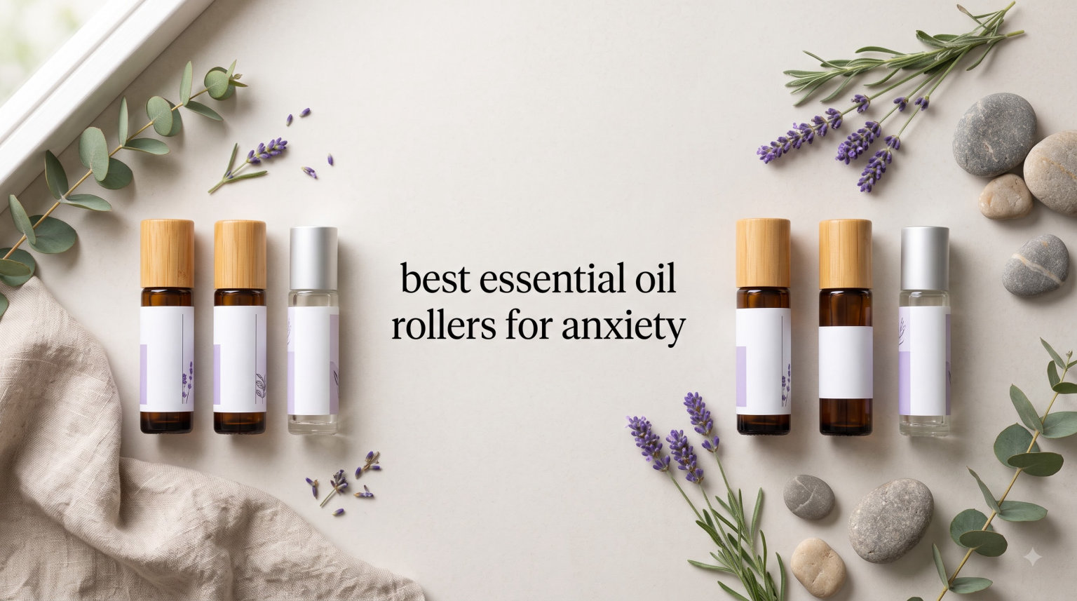 best essential oil rollers for anxiety