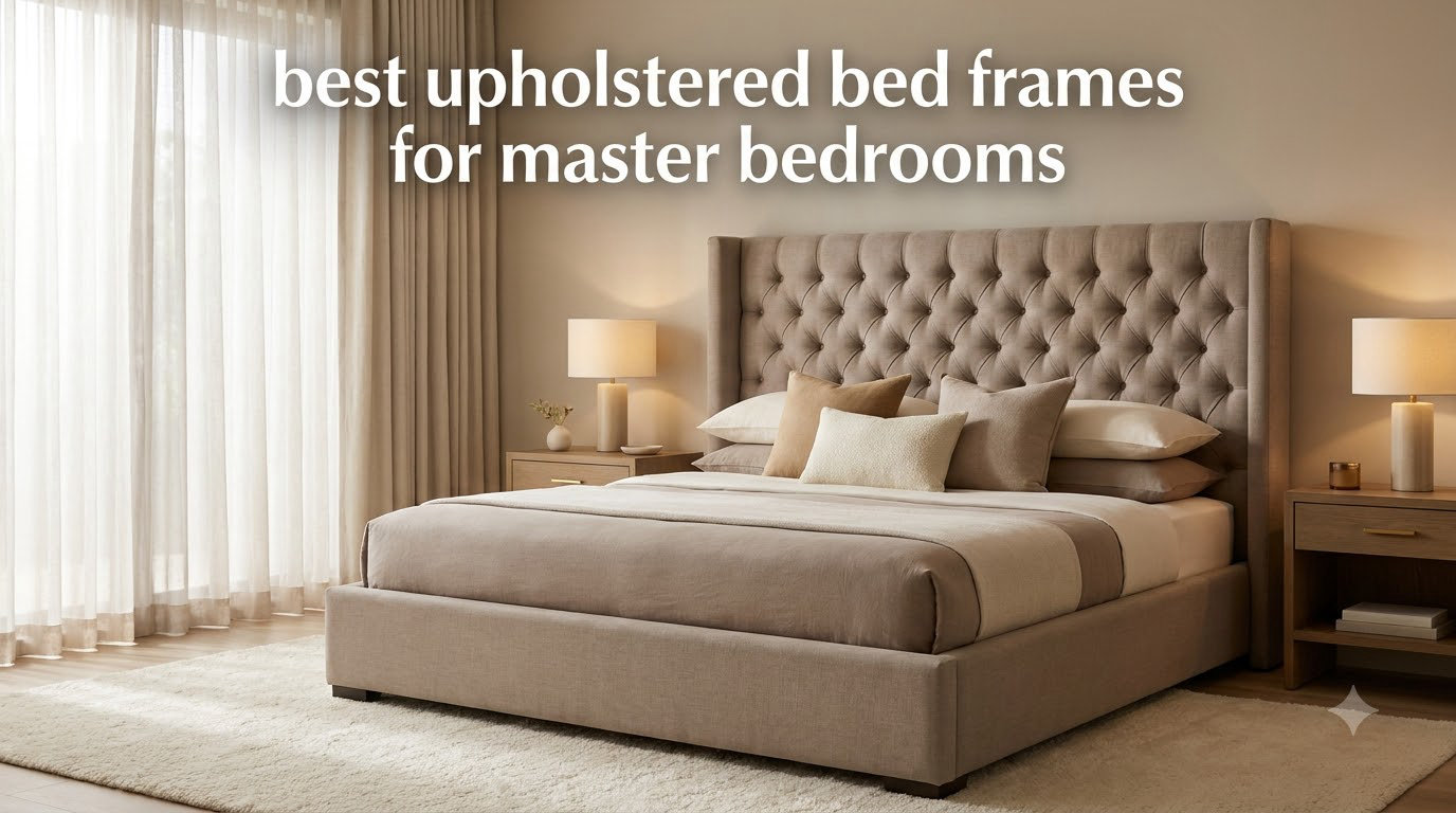 best upholstered bed frames for master bedrooms