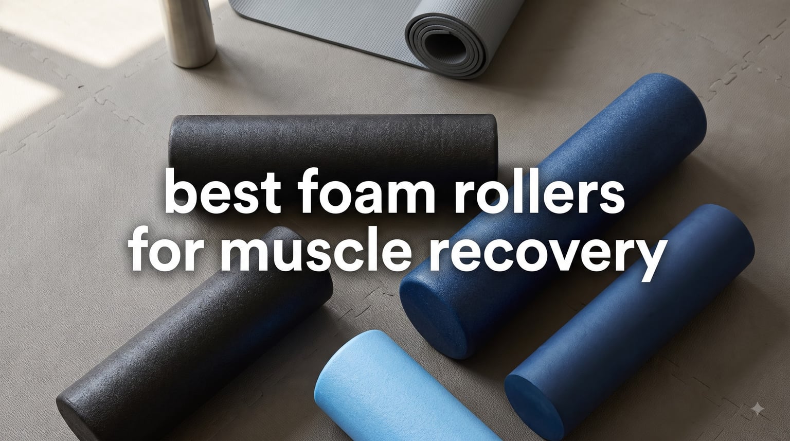 best foam rollers for muscle recovery