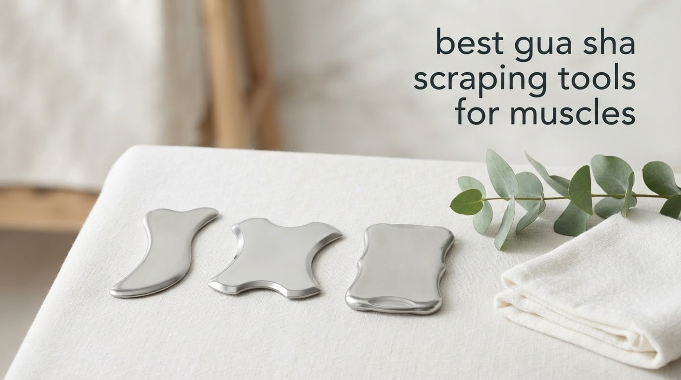 best gua sha scraping tools for muscles