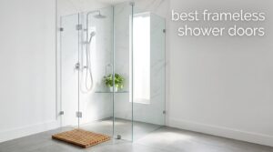 best frameless shower doors