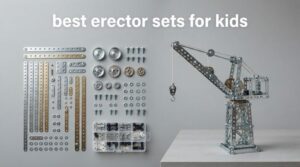 best erector sets for kids