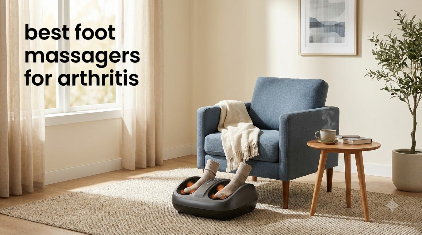 best foot massagers for arthritis